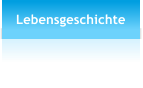 Lebensgeschichte
